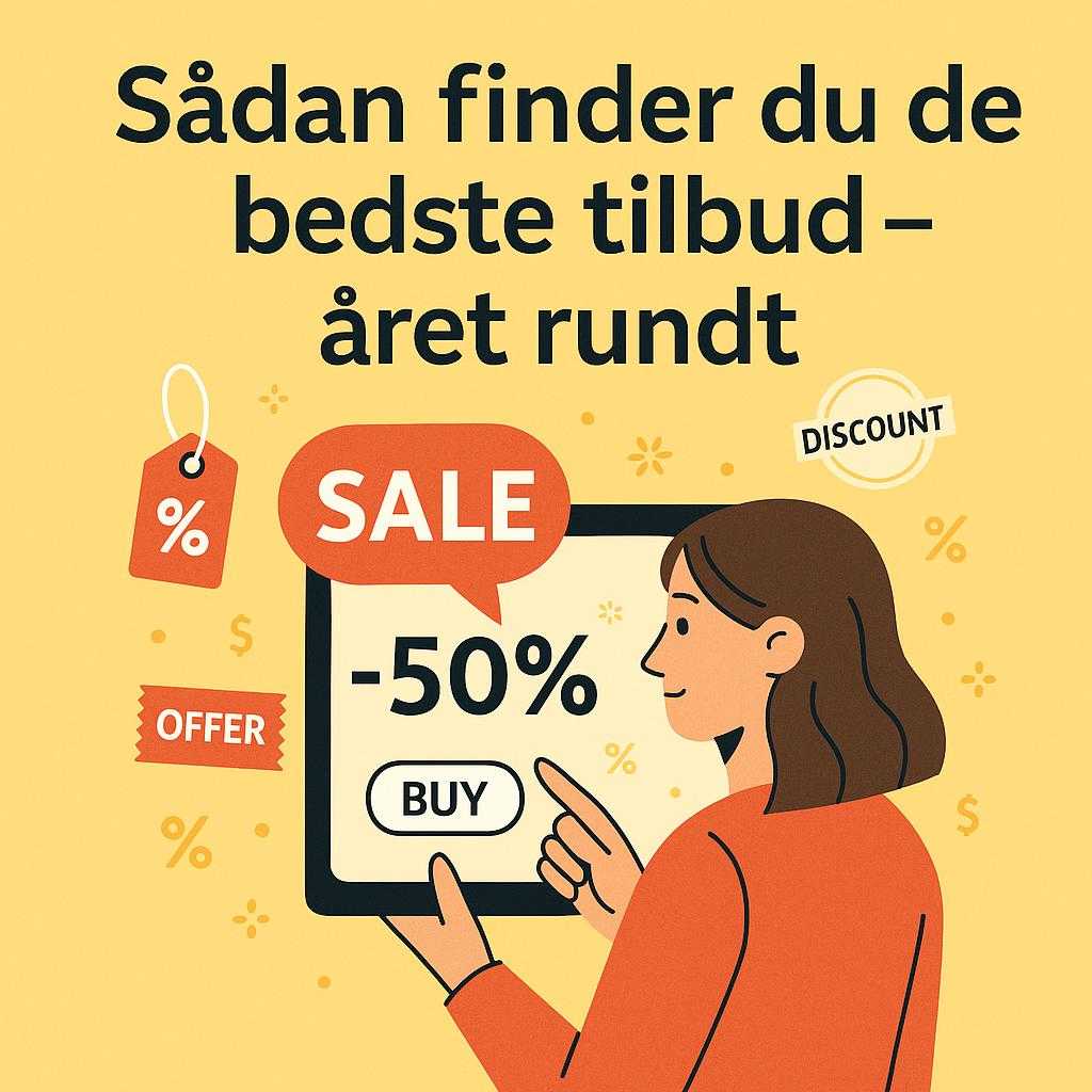 Sådan finder du de bedste tilbud – året rundt